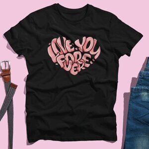 I Love you Forever Unisex T shirt | Hoodie ,Sweatshirt |
